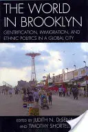 A világ Brooklynban: Gentrifikáció, bevándorlás és etnikai politika a globális városban - The World in Brooklyn: Gentrification, Immigration, and Ethnic Politics in a Global City