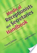 Orvosi recepciósok és titkárnők kézikönyve - Medical Receptionists and Secretaries Handbook