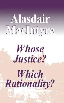 Kinek az igazságossága? Melyik racionalitás? - Whose Justice? Which Rationality?