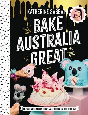 Bake Australia Great - Klasszikus ausztrál ikonok ehetővé téve egy kool Kat által - Bake Australia Great - Classic Australian icons made edible by one kool Kat