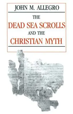 A holt-tengeri tekercsek és a keresztény mítoszok - The Dead Sea Scrolls and the Christian Myth