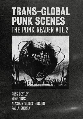 Transzglobális punk szcénák: The Punk Reader 2. kötet - Trans-Global Punk Scenes: The Punk Reader Volume 2