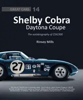 Shelby Cobra Daytona Coupe: A Csx2300 önéletrajza - Shelby Cobra Daytona Coupe: The Autobiography of Csx2300