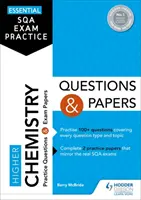 Essential SQA Exam Practice: Felsőbb szintű kémia kérdések és dolgozatok - Essential SQA Exam Practice: Higher Chemistry Questions and Papers