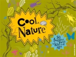 Cool Nature: 50 fantasztikus tény minden korosztályú gyereknek - Cool Nature: 50 Fantastic Facts for Kids of All Ages