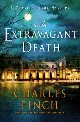 Egy pazar halál: A Charles Lenox Mystery - An Extravagant Death: A Charles Lenox Mystery