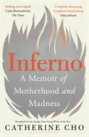 Inferno - Emlékirat az anyaságról és az őrületről - Inferno - A Memoir of Motherhood and Madness