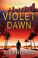 Violet Dawn - Michael Violet thrillere - Violet Dawn - A Michael Violet Thriller