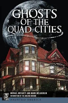 A Quad Cities szellemei - Ghosts of the Quad Cities