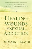 A szexuális függőség sebeinek gyógyítása - Healing the Wounds of Sexual Addiction