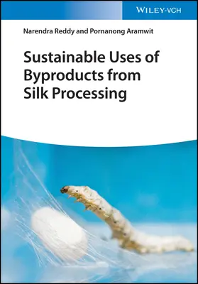 A selyemfeldolgozás melléktermékeinek fenntartható felhasználása - Sustainable Uses of Byproducts from Silk Processing