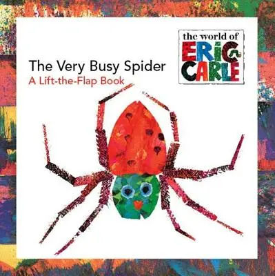 A nagyon szorgos pók: A Lift-The-Flap Book - The Very Busy Spider: A Lift-The-Flap Book