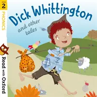 Olvass az Oxforddal! Stage 2: Phonics: Dick Whittington and Other Tales - Read with Oxford: Stage 2: Phonics: Dick Whittington and Other Tales