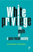 Fehér kiváltságok: A poszt-rasszista társadalom mítosza - White Privilege: The Myth of a Post-Racial Society