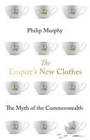 A birodalom új ruhái - A nemzetközösség mítosza - Empire's New Clothes - The Myth of the Commonwealth