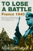 Elveszíteni egy csatát: Franciaország 1940 - To Lose a Battle: France 1940