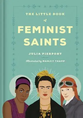 A feminista szentek kis könyve - The Little Book of Feminist Saints