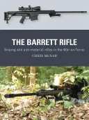 A Barrett puska: Mesterlövész- és haditechnikai puskák a terrorizmus elleni háborúban - The Barrett Rifle: Sniping and Anti-Materiel Rifles in the War on Terror