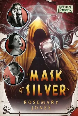 Az ezüst maszkja: An Arkham Horror Novel - Mask of Silver: An Arkham Horror Novel