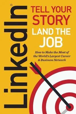 Linkedin: Mondd el a történeted, szerezz állást - Linkedin: Tell Your Story, Land the Job