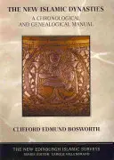 Új iszlám dinasztiák - kronológiai és genealógiai kézikönyv - New Islamic Dynasties - A Chronological and Genealogical Manual