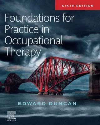 A foglalkozásterápiás gyakorlat alapjai - Foundations for Practice in Occupational Therapy