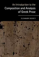 Bevezetés a görög prózai szövegalkotásba és elemzésbe - An Introduction to the Composition and Analysis of Greek Prose