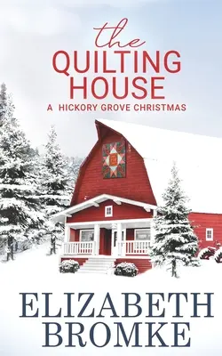 A steppelő ház, A Hickory Grove karácsonya - The Quilting House, A Hickory Grove Christmas