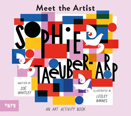 Meet the Artist (Ismerd meg a művészt): Sophie Taeuber-Arp - Meet the Artist: Sophie Taeuber-Arp