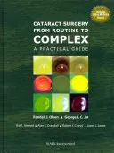 Szürkehályogműtét a rutinműtéttől a komplexig: Gyakorlati útmutató - Cataract Surgery from Routine to Complex: A Practical Guide