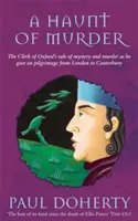 Gyilkosság kísértete (Canterbury Tales Rejtélyek, 6. könyv) - Kísérteties történet szerelemről és halálról a középkori Angliában. - Haunt of Murder (Canterbury Tales Mysteries, Book 6) - A ghostly tale of love and death in medieval England