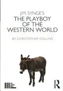 J. M. Synge: A nyugati világ playboya - J. M. Synge's the Playboy of the Western World