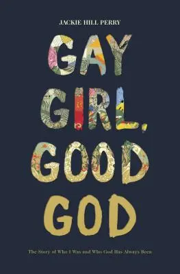 Meleg lány, jó Isten! A történet arról, hogy ki voltam, és ki volt Isten mindig is - Gay Girl, Good God: The Story of Who I Was, and Who God Has Always Been