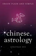 Kínai asztrológia, Orion egyszerűen és világosan - Chinese Astrology, Orion Plain and Simple