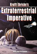 Krafft Ehricke földönkívüli imperatívuszáról - Krafft Ehricke's Extraterrestrial Imperative