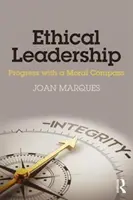 Etikus vezetés: Haladás erkölcsi iránytűvel - Ethical Leadership: Progress with a Moral Compass