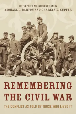 Emlékezés a polgárháborúra: A konfliktus azok elbeszélésében, akik átélték azt - Remembering the Civil War: The Conflict as Told by Those Who Lived It