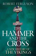 Kalapács és kereszt - A vikingek új története - Hammer and the Cross - A New History of the Vikings