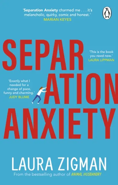 Szeparációs szorongás - „Pontosan erre volt szükségem a változatosság kedvéért, vicces és bájos” - Judy Blume - Separation Anxiety - 'Exactly what I needed for a change of pace, funny and charming' - Judy Blume