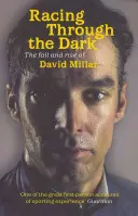 Racing Through the Dark - David Millar bukása és felemelkedése - Racing Through the Dark - The Fall and Rise of David Millar