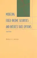 Fix kamatozású értékpapírok és kamatlábopciók modellezése: Második kiadás - Modeling Fixed-Income Securities and Interest Rate Options: Second Edition