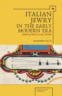 Olasz zsidóság a kora újkorban: Essays in Intellectual History - Italian Jewry in the Early Modern Era: Essays in Intellectual History