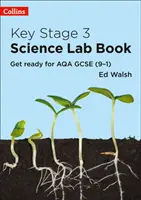 Key Stage 3 Science Lab Book - Készülj fel az AQA GCSE (9-1) vizsgára! - Key Stage 3 Science Lab Book - Get Ready for AQA GCSE (9-1)