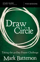 Draw the Circle Study Guide: A 40 napos imakihívás - Draw the Circle Study Guide: Taking the 40 Day Prayer Challenge