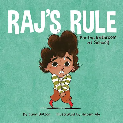 Raj szabálya (az iskolai mosdóhoz) - Raj's Rule (for the Bathroom at School)