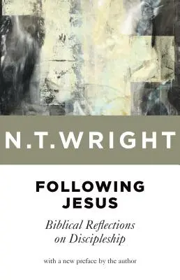 Jézus követése: Bibliai elmélkedések a tanítványságról - Following Jesus: Biblical Reflections on Discipleship