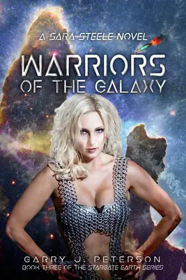 A galaxis harcosai, 3. kötet: Egy Sara Steele-regény - Warriors of the Galaxy, Volume 3: A Sara Steele Novel