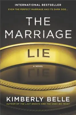 A házassági hazugság: Egy bestseller pszichológiai thriller - The Marriage Lie: A Bestselling Psychological Thriller