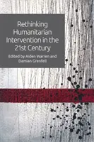 A humanitárius beavatkozás újragondolása a 21. században - Rethinking Humanitarian Intervention in the 21st Century