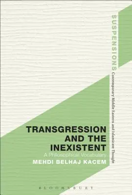 Transzgresszió és a nem létező: A Philosophical Vocabulary - Transgression and the Inexistent: A Philosophical Vocabulary